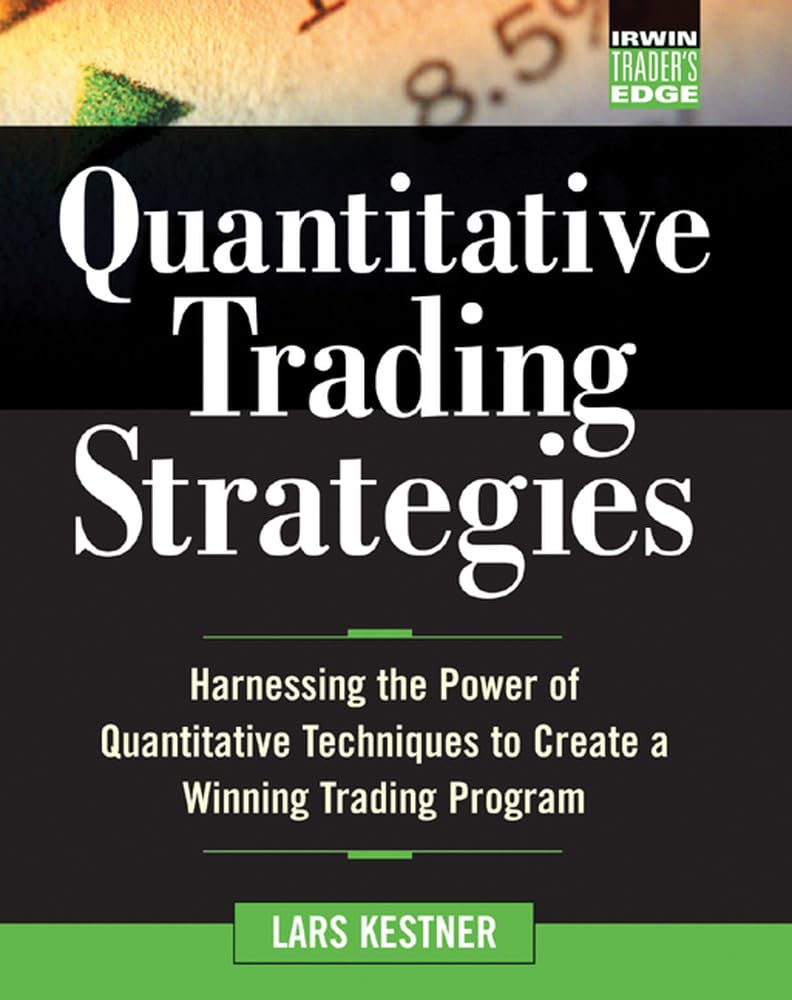 Quantitative Trading Strategies: Harnessing the Power of Quantitative Techniques to Create a Winning Trading Program (McGrawHil,Used