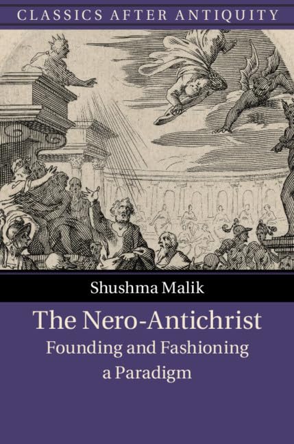 The NeroAntichrist: Founding and Fashioning a Paradigm (Classics after Antiquity),Used