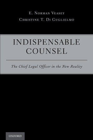 Indispensable Counsel: The Chief Legal Officer in the New Reality,Used