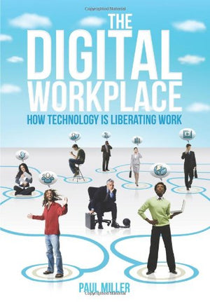 The Digital Workplace: How Technology Is Liberating Work,Used