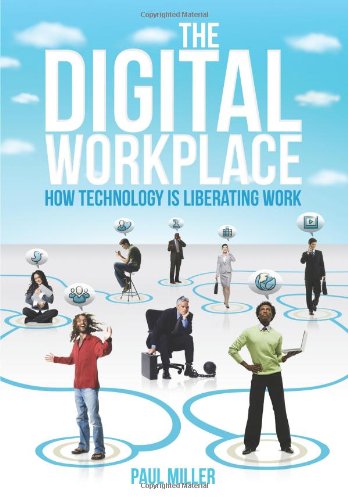 The Digital Workplace: How Technology Is Liberating Work,Used