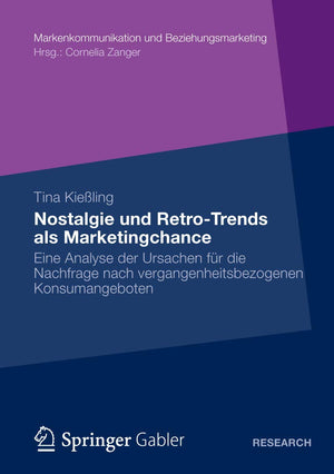 Nostalgie und RetroTrends als Marketingchance: Eine Analyse der Ursachen fr die Nachfrage nach vergangenheitsbezogenen Konsuman,Used