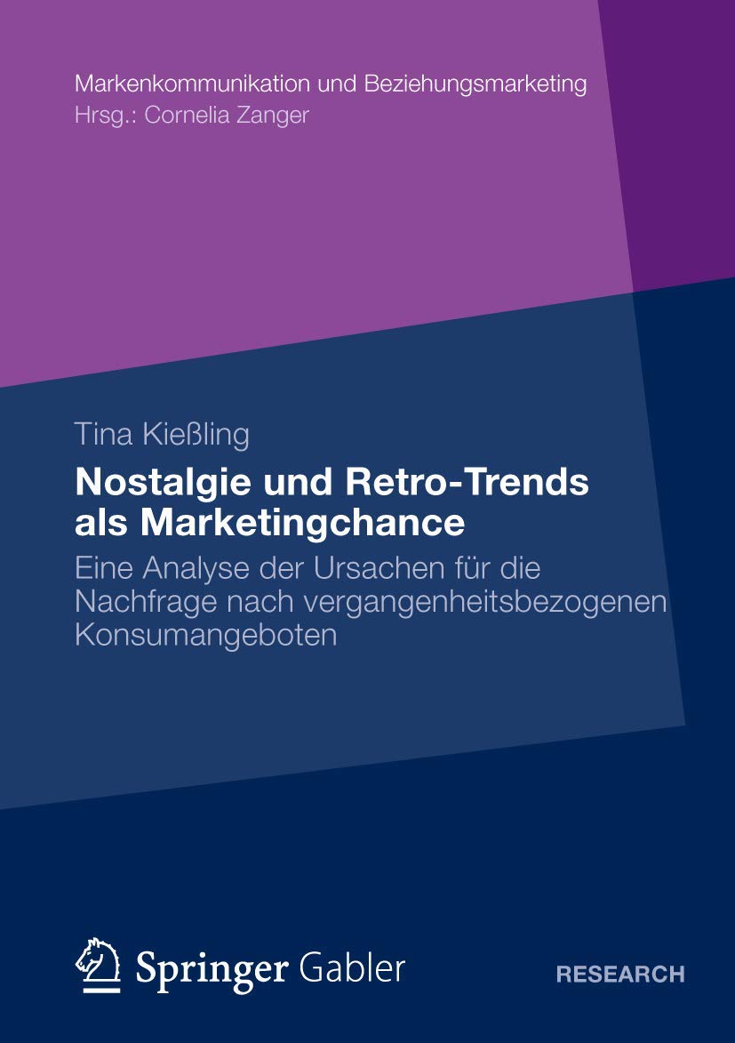 Nostalgie und RetroTrends als Marketingchance: Eine Analyse der Ursachen fr die Nachfrage nach vergangenheitsbezogenen Konsuman,Used