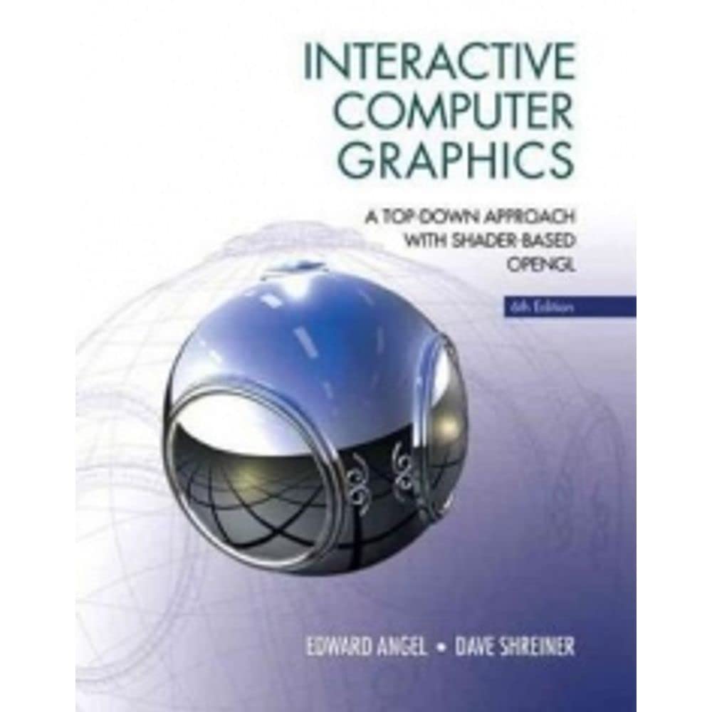 Interactive Computer Graphics: A TopDown Approach With ShaderBased Opengl,Used