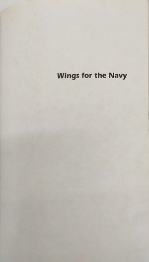 Wings for the Navy: A History of the Naval Aircraft Factory, 19171956,Used