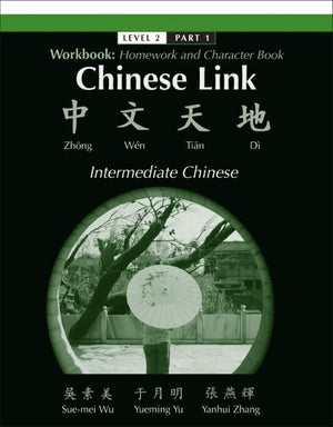 Workbook: Homework and Character Book for Chinese Link: Zhongwen Tiandi, Intermediate Chinese, Level 2 Part 1,Used