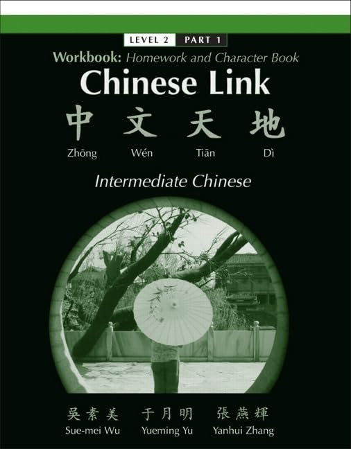 Workbook: Homework and Character Book for Chinese Link: Zhongwen Tiandi, Intermediate Chinese, Level 2 Part 1,Used