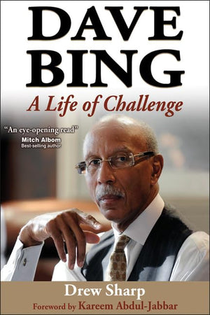Dave Bing: A Life Of Challenge,Used