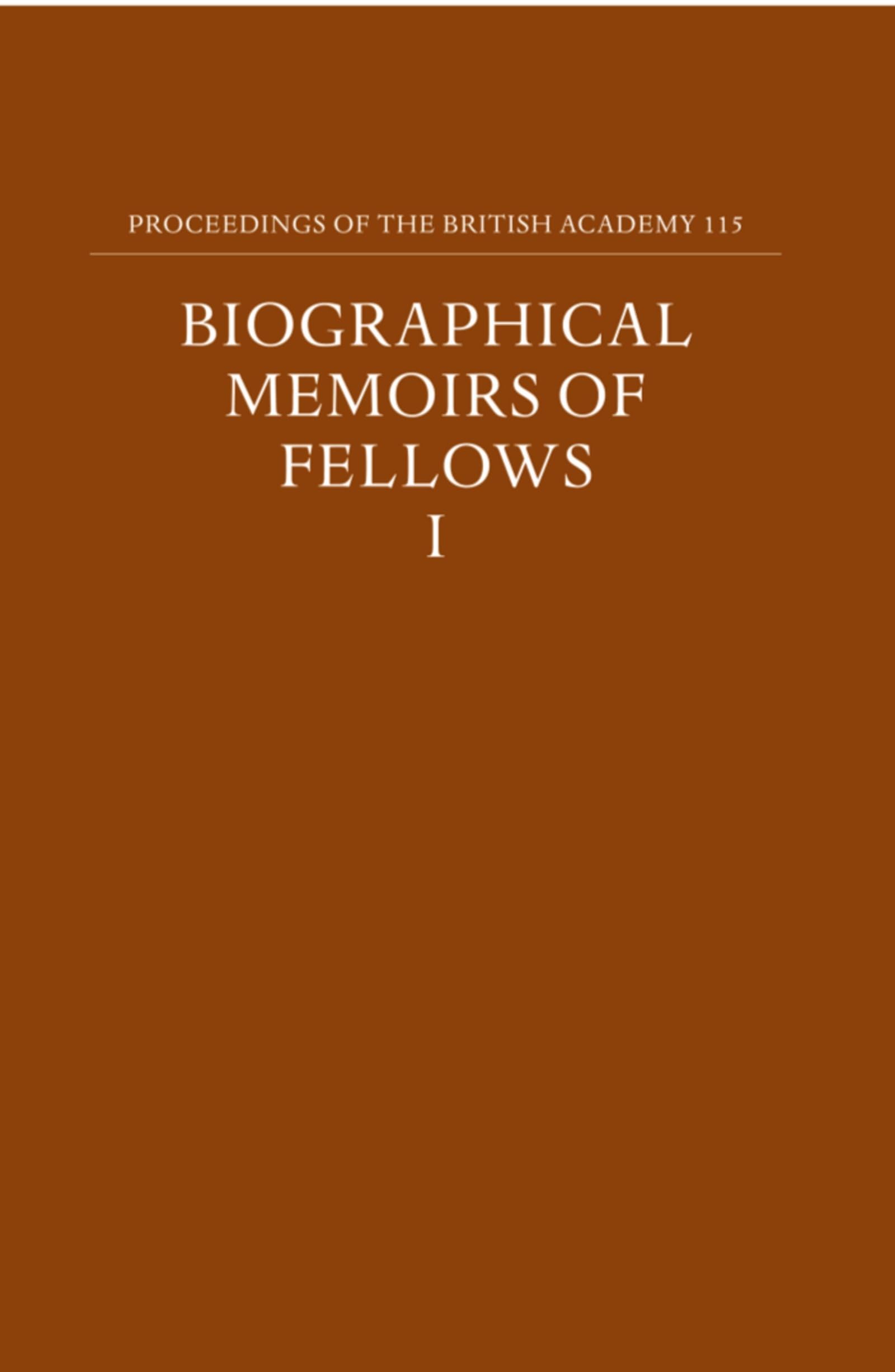 Proceedings of the British Academy, Volume 115 Biographical Memoirs of Fellows, I: Volume 115: Biographical Memoirs of Fellows, ,Used