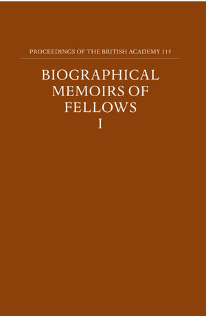 Proceedings of the British Academy, Volume 115 Biographical Memoirs of Fellows, I: Volume 115: Biographical Memoirs of Fellows, ,Used