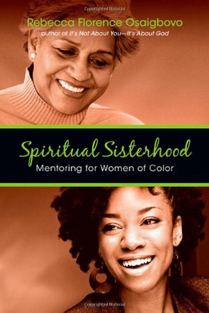 Spiritual Sisterhood: Mentoring For Women Of Color,New