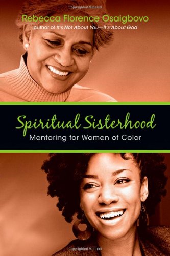 Spiritual Sisterhood: Mentoring For Women Of Color,Used