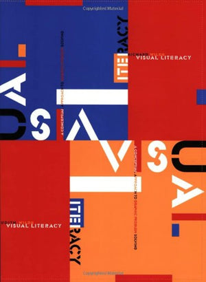 Visual Literacy: A Conceptual Approach to Graphic Problem Solving,Used