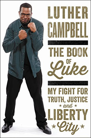 The Book Of Luke: My Fight For Truth, Justice, And Liberty City