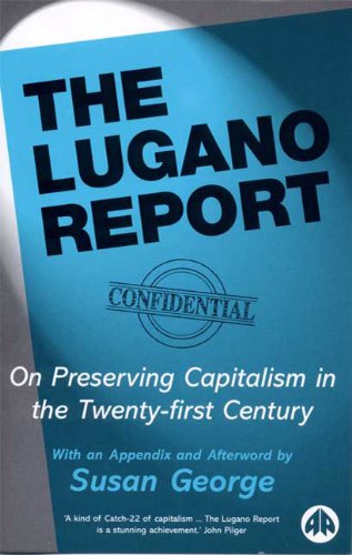The Lugano Report  New Edition: On Preserving Capitalism In The Twentyfirst Centu