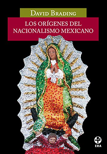 Los origenes del nacionalismo mexicano (Problemas de Mxico/ Problems of Mexico) (Spanish Edition),New