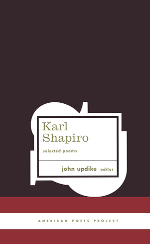 Karl Shapiro: Selected Poems: (American Poets Project #3),Used