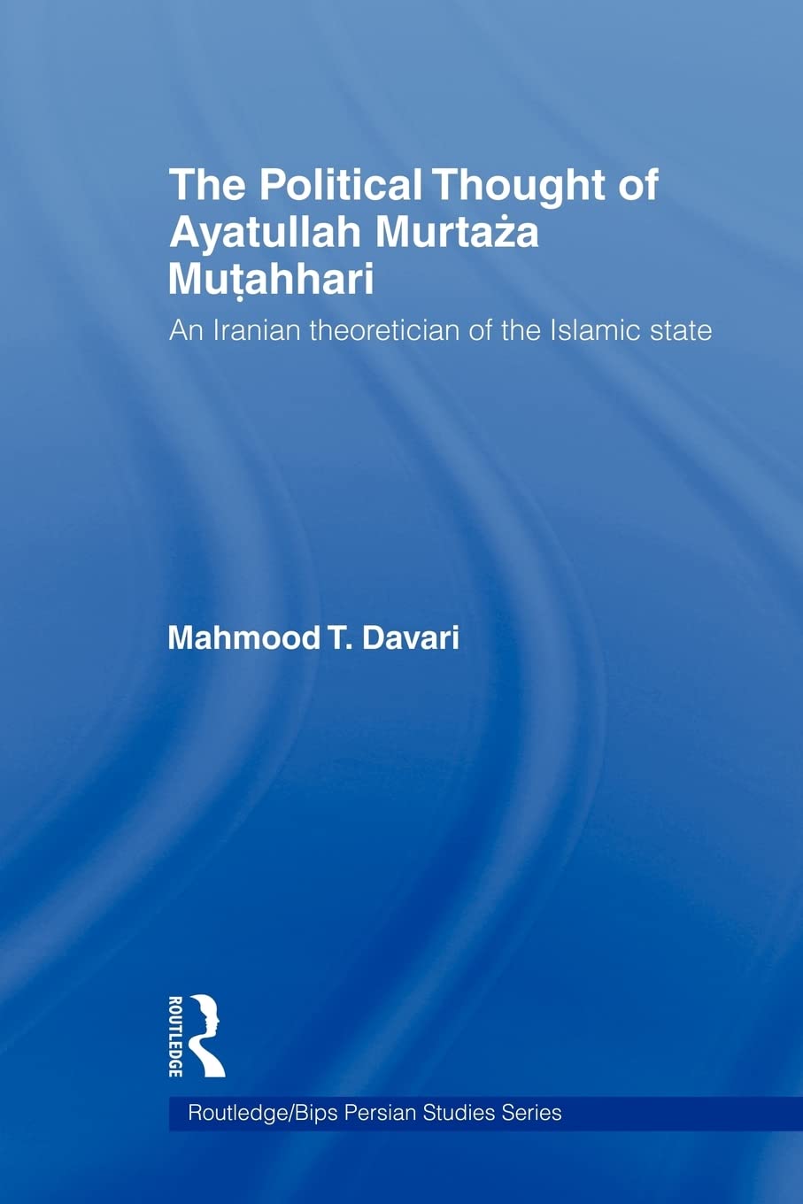 The Political Thought of Ayatollah Murtaza Mutahhari (Routledge/Bips Persian Studies),Used