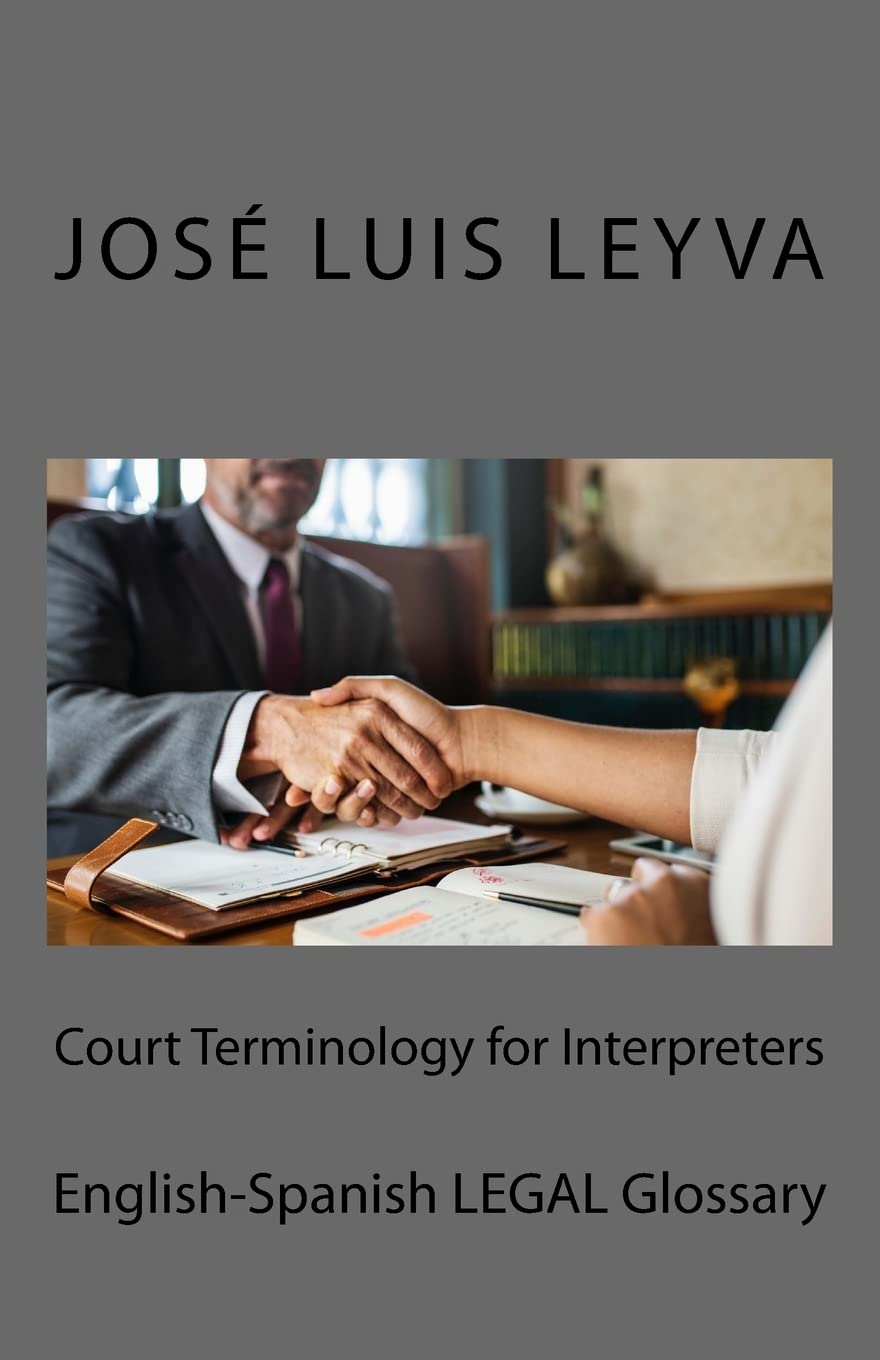 Court Terminology For Interpreters: Englishspanish Legal Glossary