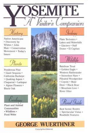 Visitor'S Companion To Yosemite: A Visitor'S Companion (National Park Visitor'S Companions),Used