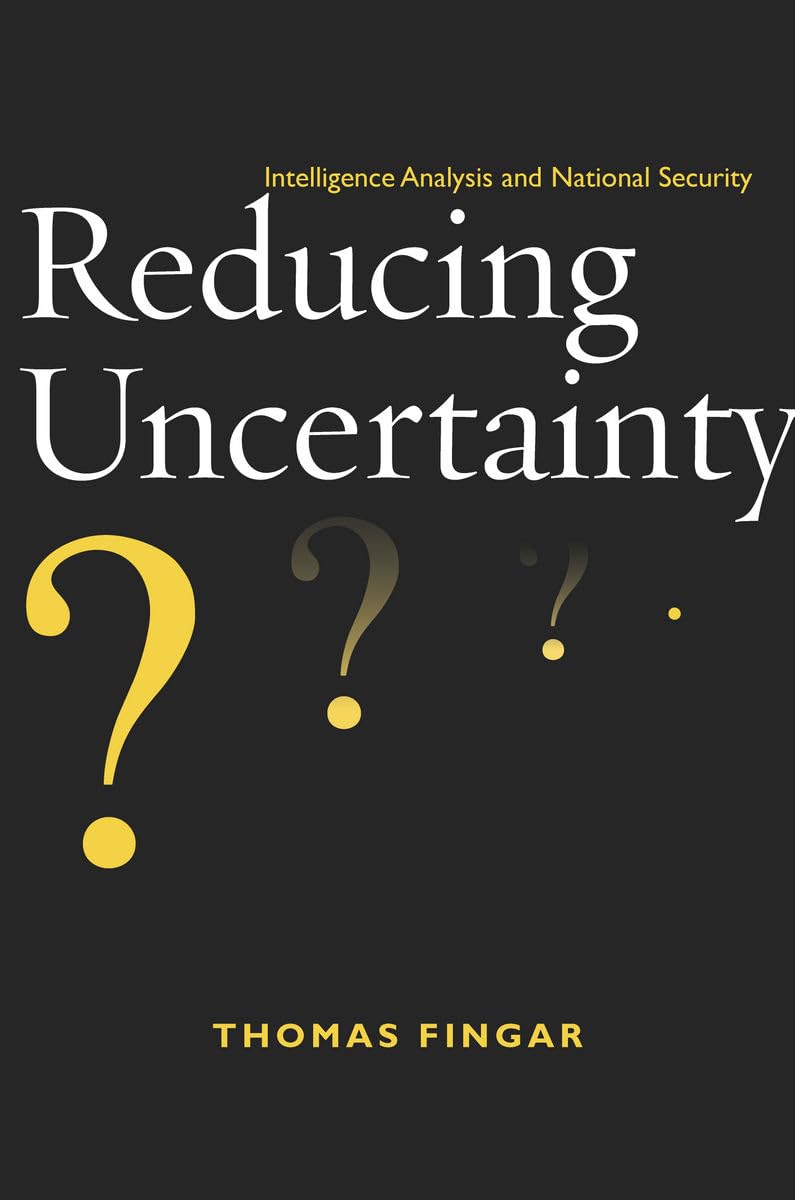 Reducing Uncertainty: Intelligence Analysis And National Security,Used