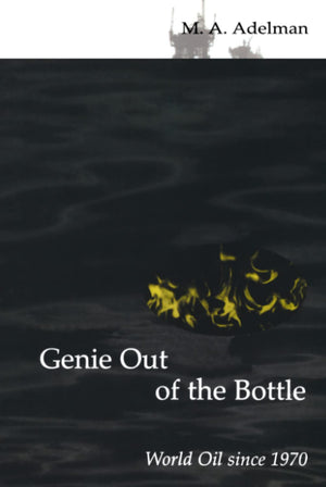 Genie Out Of The Bottle: World Oil Since 1970