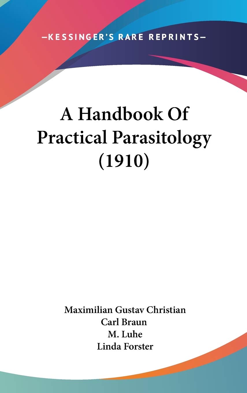 A Handbook Of Practical Parasitology (1910),New