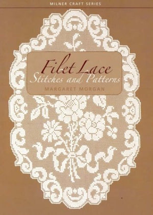 Filet Lace: Stitches and Patterns (Milner Craft Series),Used
