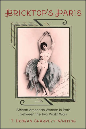 Bricktop's Paris: African American Women in Paris Between the Two World Wars,Used