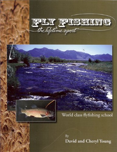 Fly Fishing: The Lifetime Sport,New