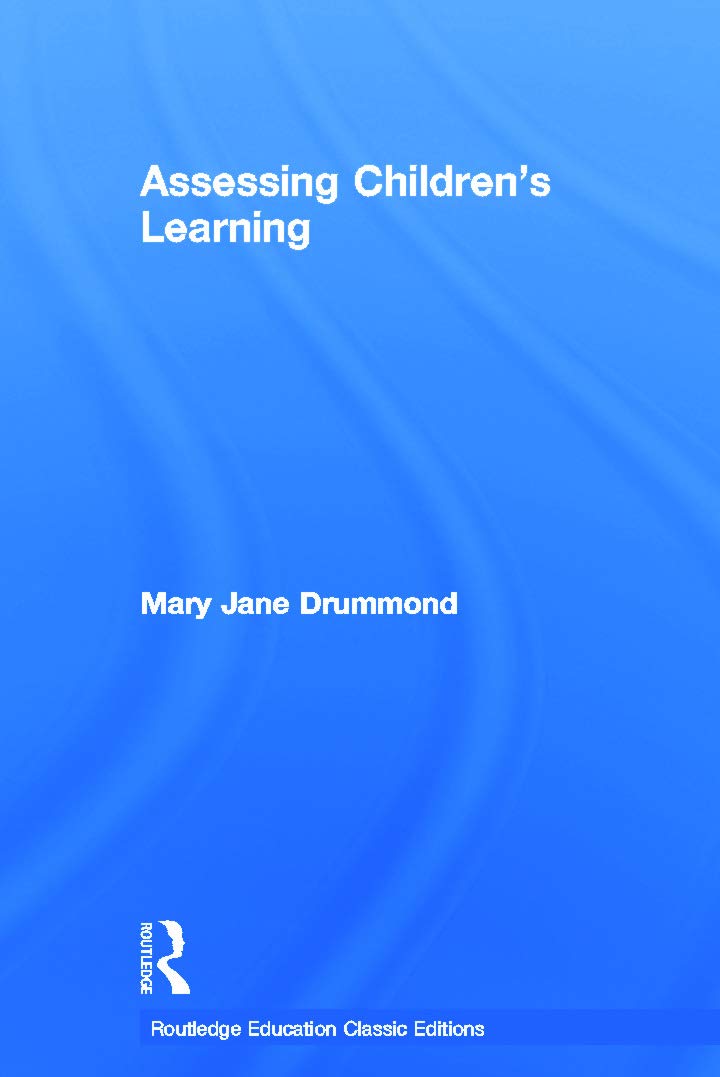 Assessing Children's Learning (Classic Edition) (Routledge Education Classic Edition),New