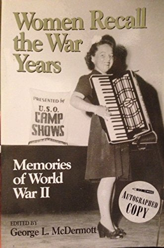 Women Recall The War Years: Memories Of World War Ii