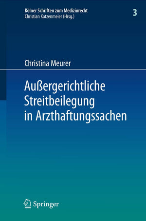 Auergerichtliche Streitbeilegung in Arzthaftungssachen: unter besonderer Bercksichtigung der Arbeit der Gutachterkommissionen un,Used