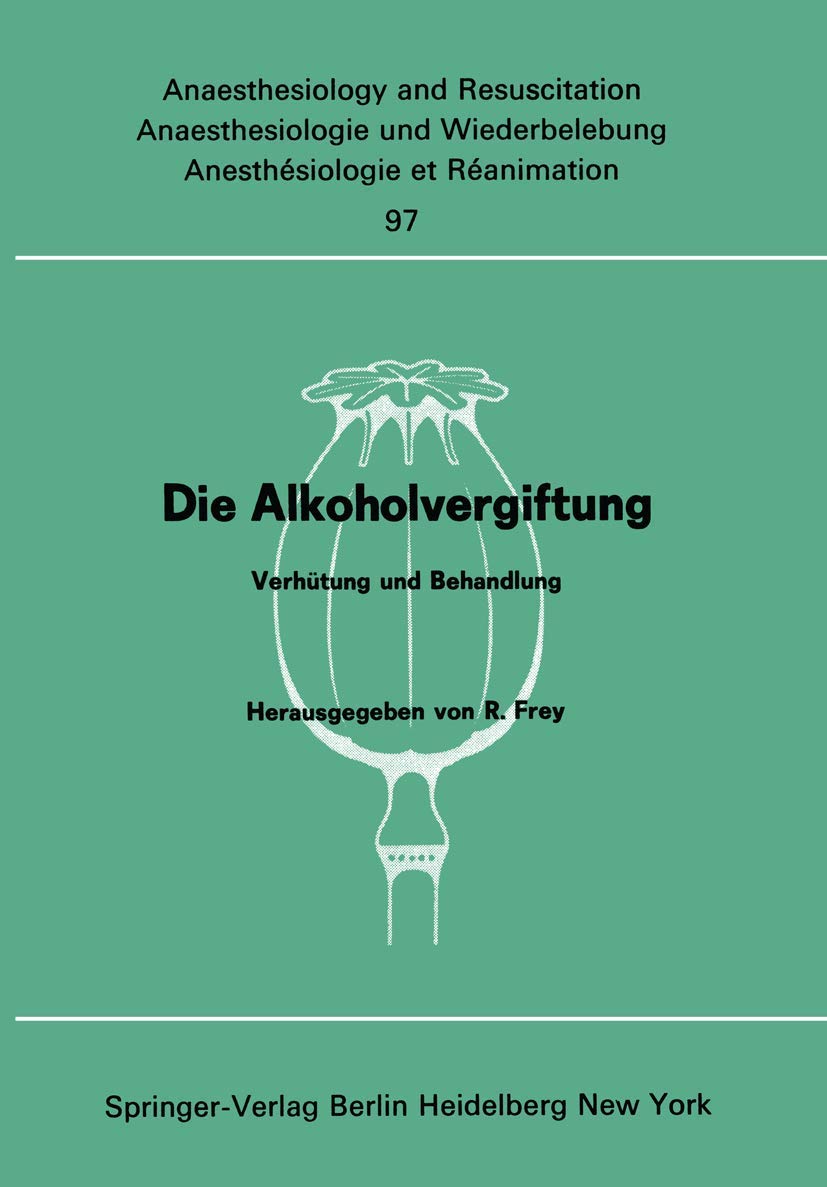 Die Alkoholvergiftung: Verhtung und Behandlung (Anaesthesiologie und Intensivmedizin Anaesthesiology and Intensive Care Medicine,Used