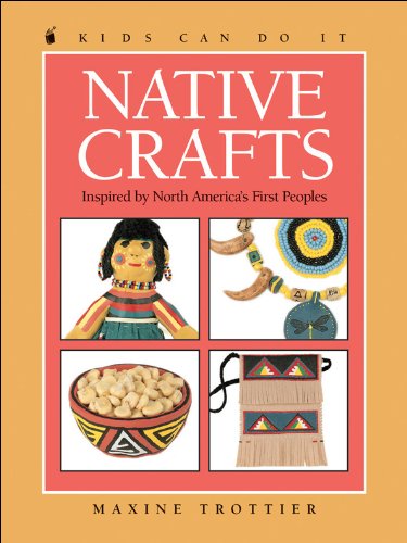 Native Crafts: Inspired by North Americas First Peoples (Kids Can Do It),Used