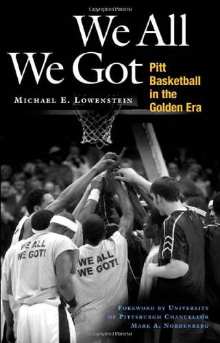 We All We Got: Pitt Basketball in the Golden Era,Used