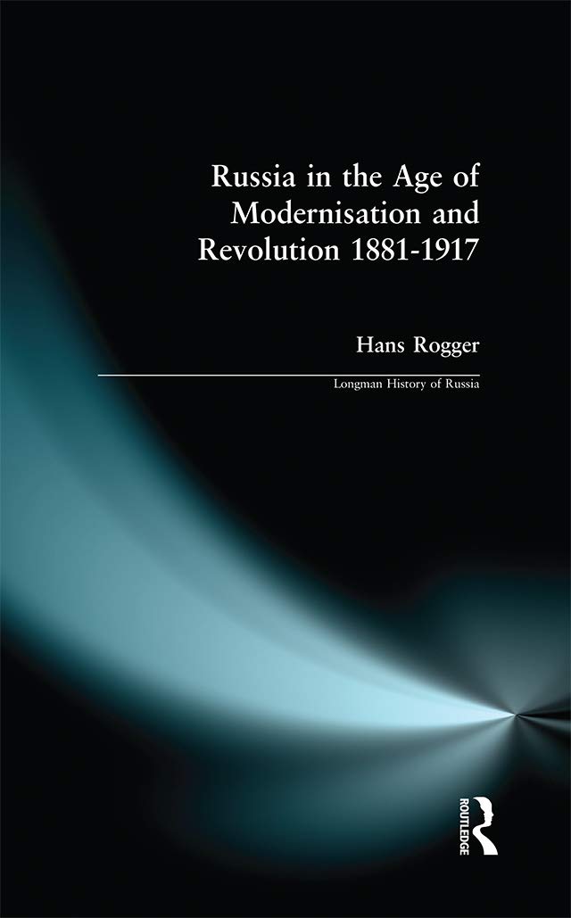 Russia in the Age of Modernisation and Revolution, 18811917,Used