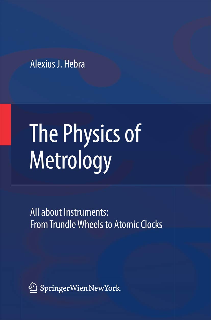 The Physics of Metrology: All about Instruments: From Trundle Wheels to Atomic Clocks,Used