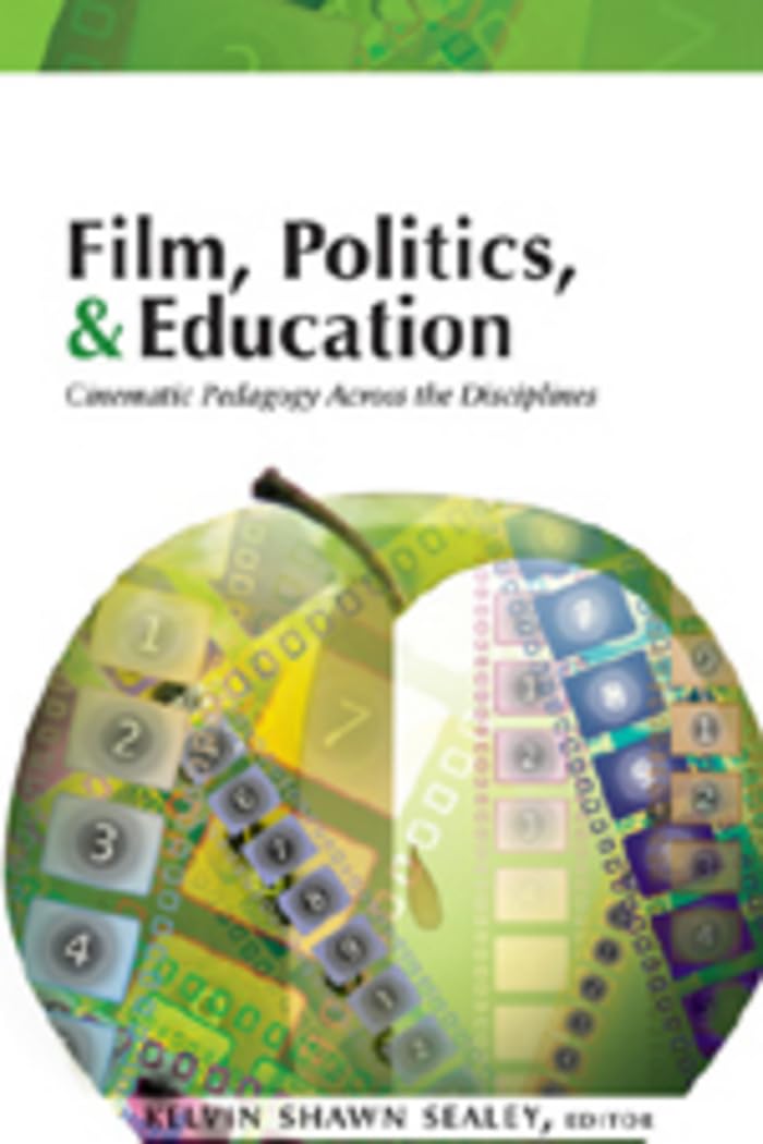 Film, Politics & Education: Cinematic Pedagogy Across The Disciplines,Used