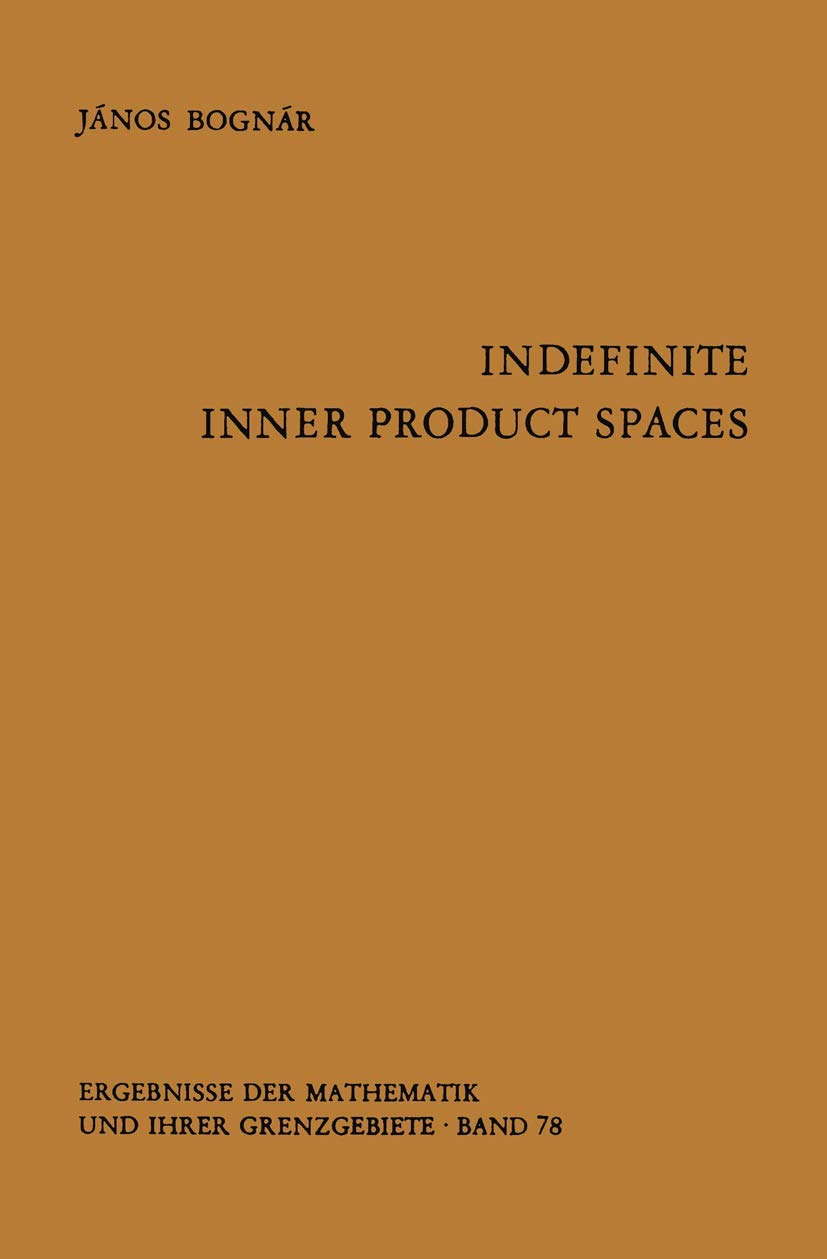 Indefinite Inner Product Spaces (Ergebnisse Der Mathematik Und Ihrer Grenzgebiete. 2. Folge, 78),Used