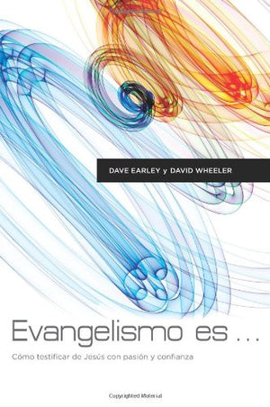 Evangelismo Es: Cmo Testificar de Jess con Pasin y Confianza (Spanish Edition),Used