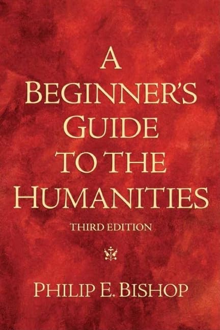 Beginner'S Guide To The Humanities, A