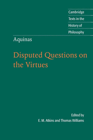 Thomas Aquinas: Disputed Questions on the Virtues (Cambridge Texts in the History of Philosophy),New