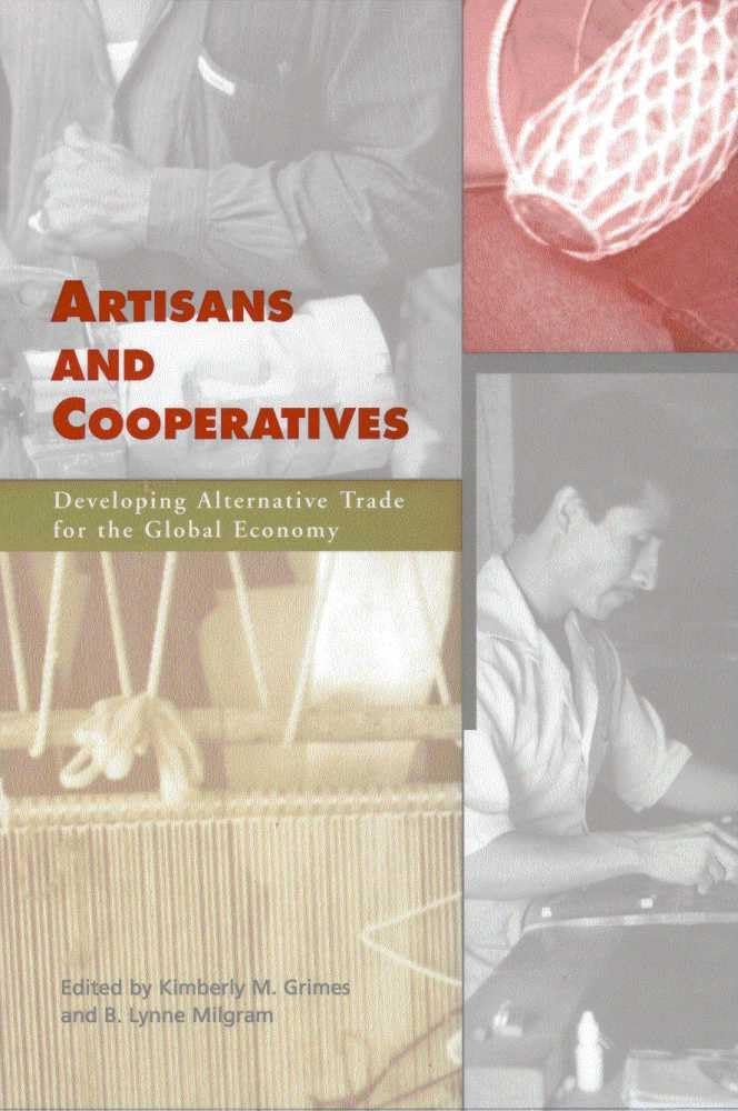 Artisans And Cooperatives: Developing Alternative Trade For The Global Economy,New