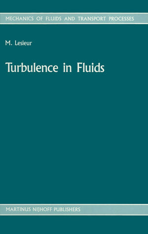 Turbulence in Fluids: Stochastic and Numerical Modelling (Mechanics of Fluids and Transport Processes, 6),Used