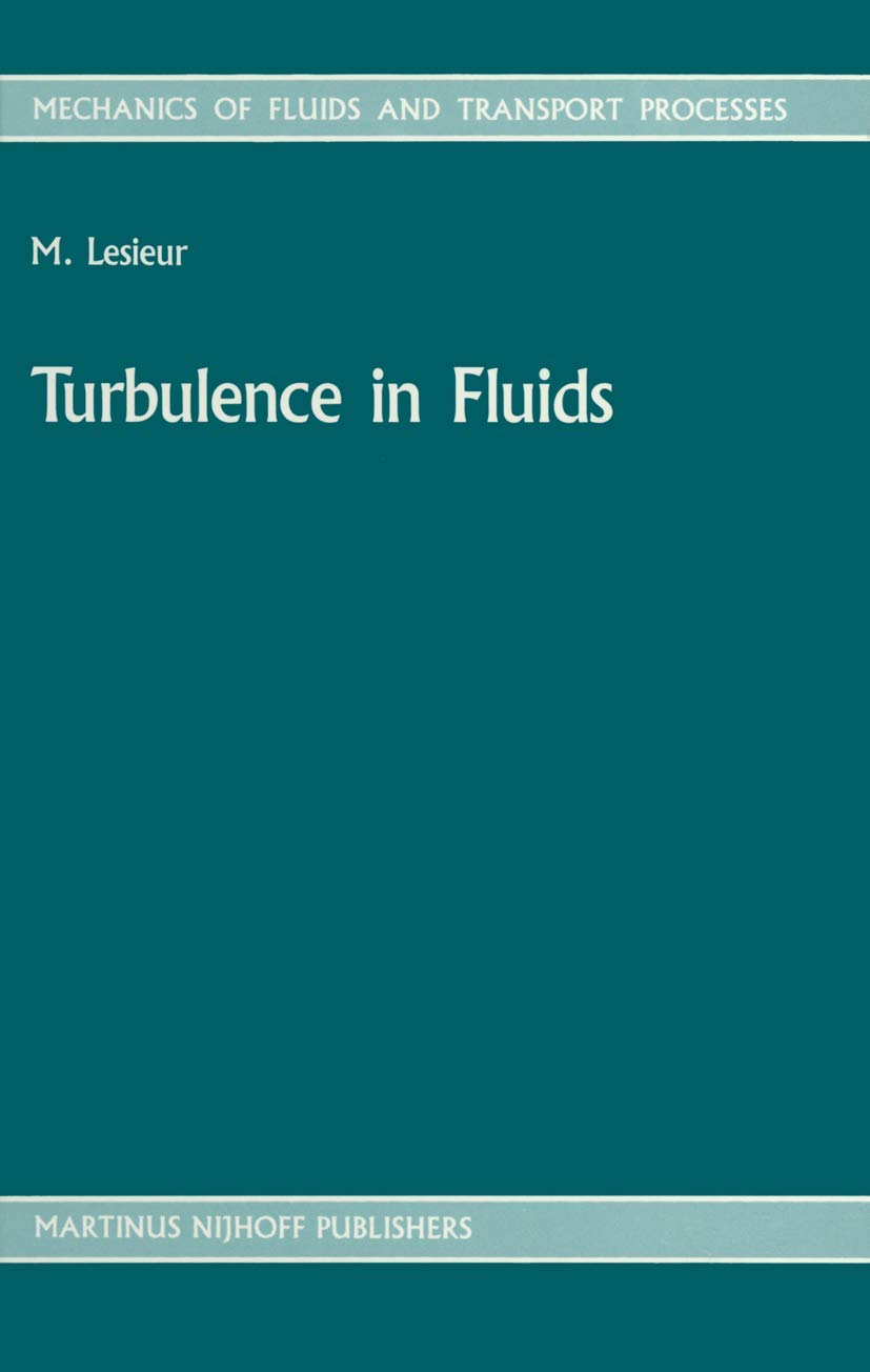 Turbulence in Fluids: Stochastic and Numerical Modelling (Mechanics of Fluids and Transport Processes, 6),Used