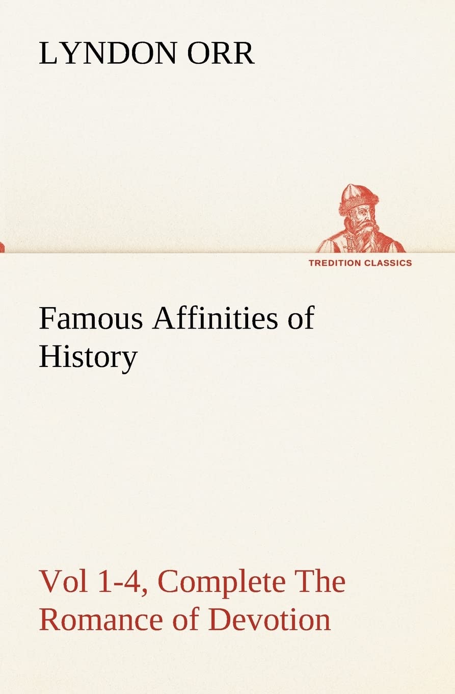 Famous Affinities of History, Vol 14, Complete The Romance of Devotion,Used