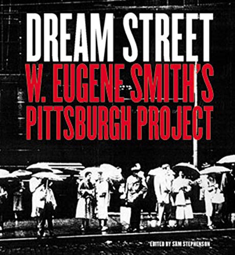Dream Street: W. Eugene Smith's Pittsburgh Project,Used