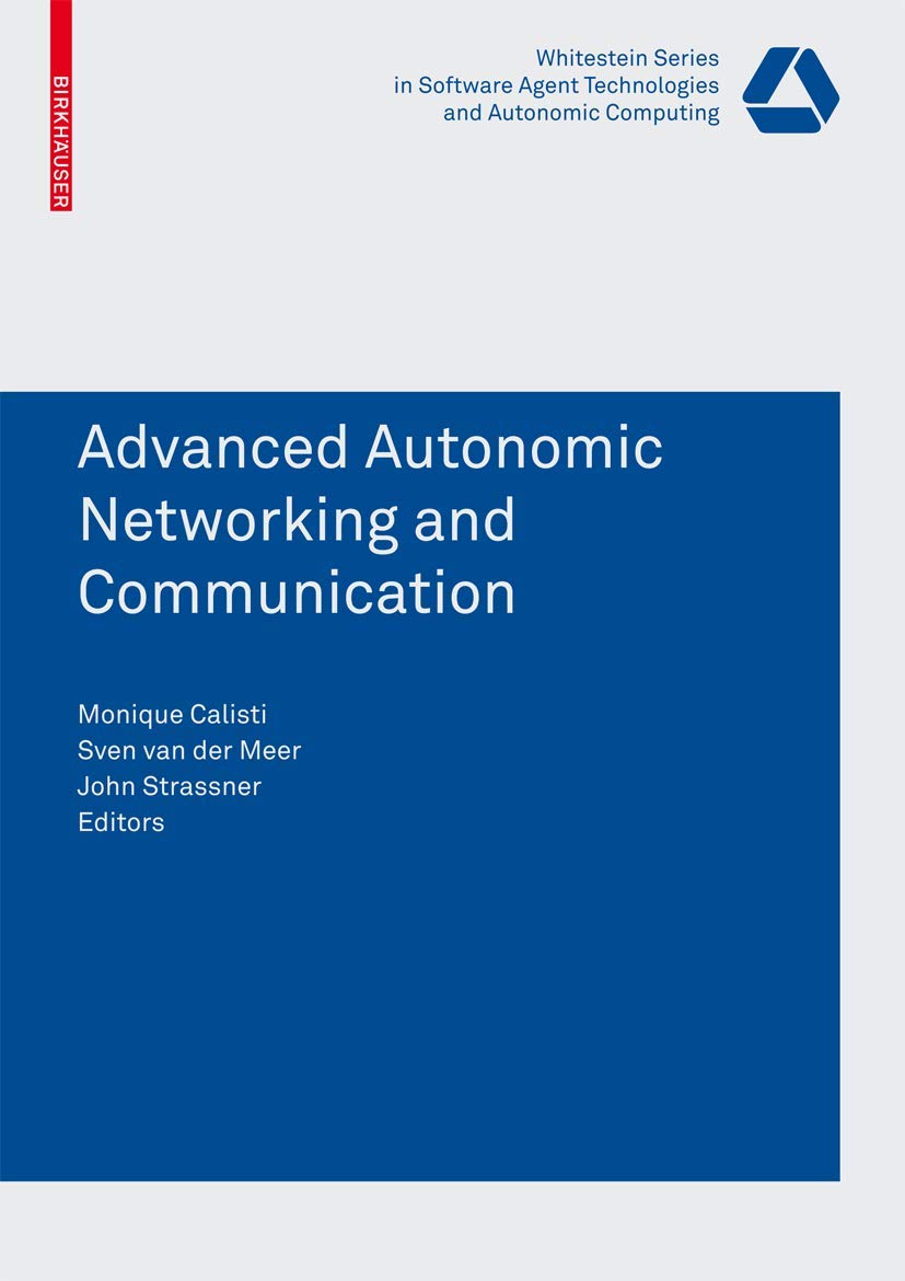 Advanced Autonomic Networking and Communication (Whitestein Series in Software Agent Technologies and Autonomic Computing),Used