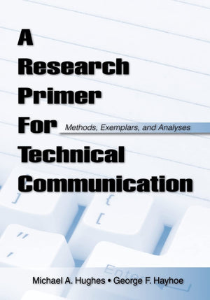 A Research Primer For Technical Communication: Methods, Exemplars, And Analyses,Used